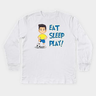 Eat Sleep Play! Kids Long Sleeve T-Shirt